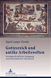 Book cover of Gottesreich und antike Arbeitswelten by Sigrid Lampe-Densky