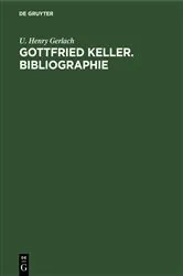Book cover of Gottfried Keller. Bibliographie by U. Henry Gerlach