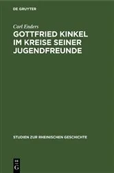Book cover of Gottfried Kinkel im Kreise seiner Jugendfreunde by Carl Enders