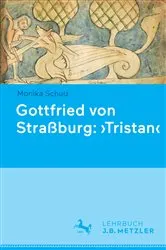Book cover of Gottfried von Straßburg: 'Tristan' by Monika Schulz