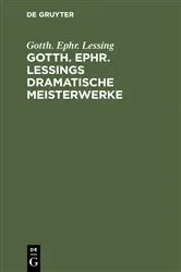 Book cover of Gotth. Ephr. Lessing’s dramatische Meisterwerke by Goth. Ephr. Lessing