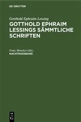 Book cover of Gotthold Ephraim Lessing: Gotthold Ephraim Lessings Sämmtliche Schriften. Nachtragsband by Franz Muncker