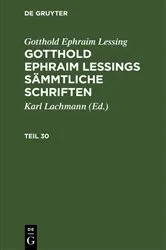 Book cover of Gotthold Ephraim Lessing: Gotthold Ephraim Lessings Sämmtliche Schriften. Teil 30 by Karl Lachmann
