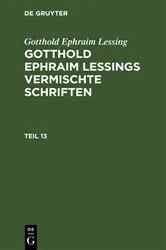 Book cover of Gotthold Ephraim Lessing: Gotthold Ephraim Lessings Vermischte Schriften. Teil 13 by Gotthold Ephraim Lessing