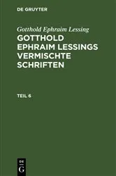 Book cover of Gotthold Ephraim Lessing: Gotthold Ephraim Lessings Vermischte Schriften. Teil 6 by Gotthold Ephraim Lessing