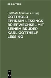 Book cover of Gotthold Ephraim Lessings Briefwechsel mit seinem Bruder Karl Gotthelf Lessing by Gotthold Ephraim Lessing