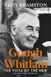 Book cover of Gough Whitlam by Troy Bramston