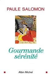 Book cover of Gourmande sérénité by Paule Salomon