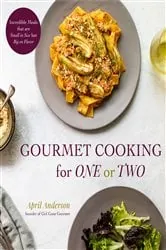 Book cover of Gourmet Cooking for One or Two by April Anderson