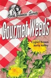 Book cover of Gourmet Weeds by Cygnet Brown