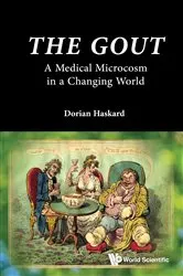 Book cover of Gout, The: A Medical Microcosm In A Changing World by Dorian O Haskard