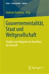 Book cover of Gouvernementalität, Staat und Weltgesellschaft by Andreas Vasilache