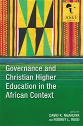 Book cover of Governance and Christian Higher Education in the African Context by David K. Ngaruiya