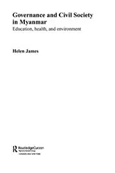 Book cover of Governance and Civil Society in Myanmar by Helen James