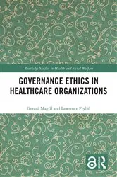 Book cover of Governance Ethics in Healthcare Organizations by Gerard Magill