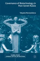 Book cover of Governance of Biotechnology in Post-Soviet Russia by Tatyana Novossiolova