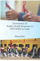 Book cover of Governance Of Public Health Response To HIV/AIDS In India by Manoj Karkee