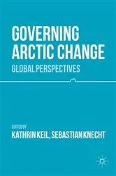 Book cover of Governing Arctic Change by Kathrin Keil