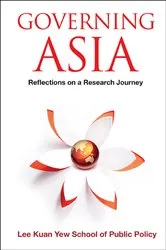 Book cover of Governing Asia: Reflections On A Research Journey by . Lee Kuan Yew School Of Public Policy