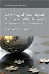 Book cover of Governing Climate Induced Migration and Displacement by Andrea C. Simonelli