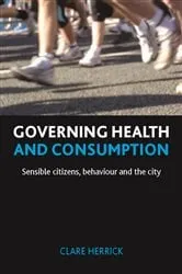 Book cover of Governing health and consumption by Clare Herrick