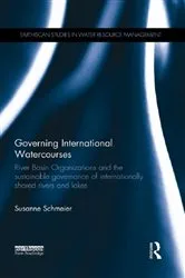 Book cover of Governing International Watercourses by Susanne Schmeier