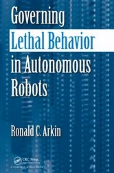 Book cover of Governing Lethal Behavior in Autonomous Robots by Ronald Arkin