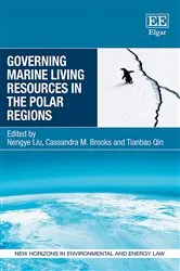 Book cover of Governing Marine Living Resources in the Polar Regions by Nengye Liu