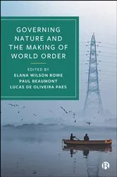 Book cover of Governing Nature and the Making of World Order by Matt McDonald