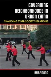 Book cover of Governing Neighborhoods in Urban China by Beibei Tang
