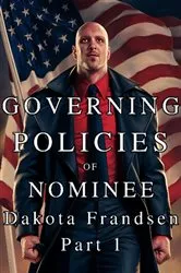 Book cover of Governing Policies of Nominee Dakota Frandsen by Dakota Frandsen