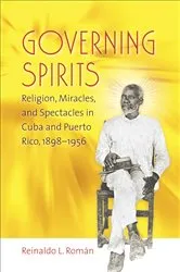 Book cover of Governing Spirits by Reinaldo L. Román