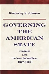 Book cover of Governing the American State by Kimberly Johnson