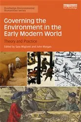 Book cover of Governing the Environment in the Early Modern World by Sara Miglietti