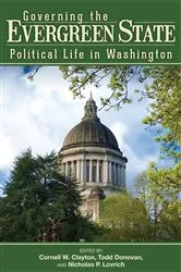 Book cover of Governing the Evergreen State by Cornell W. Clayton