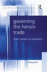 Book cover of Governing the Heroin Trade by Melissa Bull