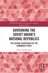 Book cover of Governing the Soviet Union's National Republics by Saulius Grybkauskas