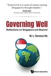 Book cover of Governing Well: Reflections On Singapore And Beyond by Terence Wai Luen Ho