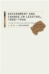 Book cover of Government and Change in Lesotho, 1800â€“1966 by L B Machobane