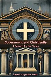 Book cover of Government and Christianity: A Sermon for the Times by Joseph Augustus Seiss