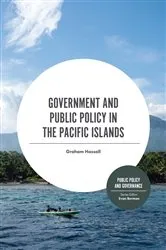Book cover of Government and Public Policy in the Pacific Islands by Graham Hassall