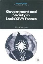 Book cover of Government and Society in Louis XIV's France by R. Mettam