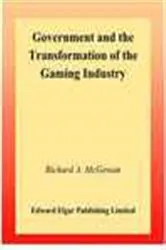 Book cover of Government and the Transformation of the Gaming Industry by Richard A. McGowan