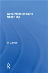 Book cover of Government In Kano, 1350-1950 by M.G. Smith