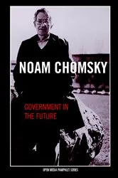 Book cover of Government in the Future by Noam Chomsky