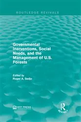 Book cover of Governmental Inerventions, Social Needs, and the Management of U.S. Forests by Roger A. Sedjo