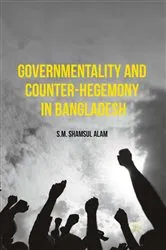 Book cover of Governmentality and Counter-Hegemony in Bangladesh by S.M. Shamsul Alam