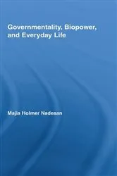 Book cover of Governmentality, Biopower, and Everyday Life by Majia Holmer Nadesan