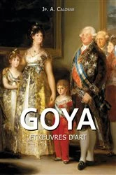Book cover of Goya et œuvres d'art by Jp. A. Calosse
