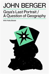 Book cover of Goya's Last Portrait/A Question of Geography by Nella Bielski
